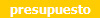 presupuesto